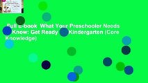 Full E-book  What Your Preschooler Needs to Know: Get Ready for Kindergarten (Core Knowledge)
