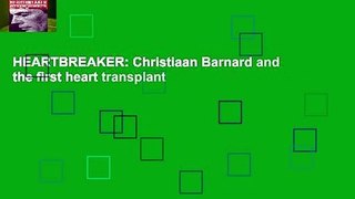 HEARTBREAKER: Christiaan Barnard and the first heart transplant