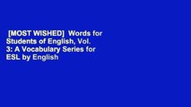 [MOST WISHED]  Words for Students of English, Vol. 3: A Vocabulary Series for ESL by English