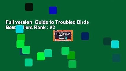 Full version  Guide to Troubled Birds  Best Sellers Rank : #3