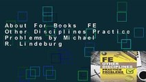 About For Books  FE Other Disciplines Practice Problems by Michael R. Lindeburg