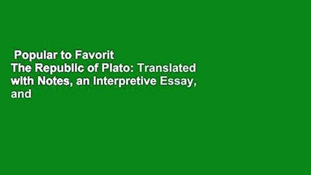 Popular to Favorit The Republic of Plato: Translated with Notes, an Interpretive Essay, and a
