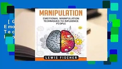 [GIFT IDEAS] Manipulation: Emotional Manipulation Techniques to Influence People by Lewis Fischer