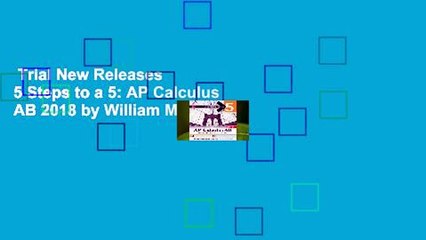 Trial New Releases  5 Steps to a 5: AP Calculus AB 2018 by William Ma