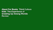 About For Books  Third Culture Kids: The Experience of Growing Up Among Worlds  Review