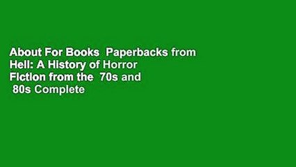 About For Books  Paperbacks from Hell: A History of Horror Fiction from the  70s and  80s Complete