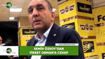 Semih Özsoy'dan Fikret Orman'a cevap