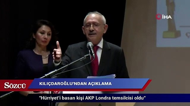 Kemal Kılıçdaroğlu: Hürriyet’i basan kişi AKP Londra temsilcisi oldu