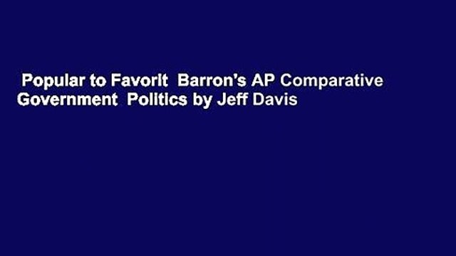Popular to Favorit Barron's AP Comparative Government Politics by Jeff Davis