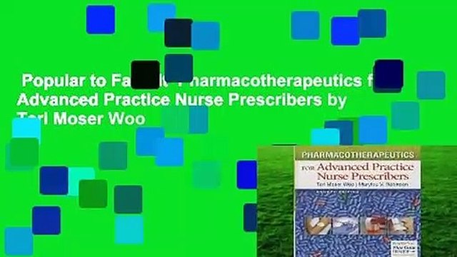 Popular to Favorit Pharmacotherapeutics for Advanced Practice Nurse Prescribers by Teri Moser Woo