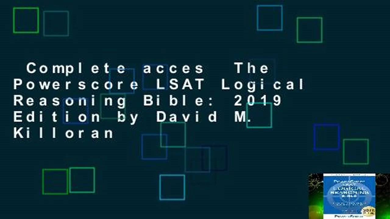 Complete acces  The Powerscore LSAT Logical Reasoning Bible: 2019 Edition by David M. Killoran