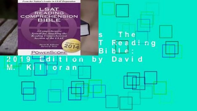 Complete acces The Powerscore LSAT Reading Comprehension Bible: 2019 Edition by David M. Killoran