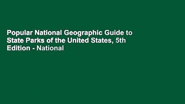 Popular National Geographic Guide to State Parks of the United States, 5th Edition - National