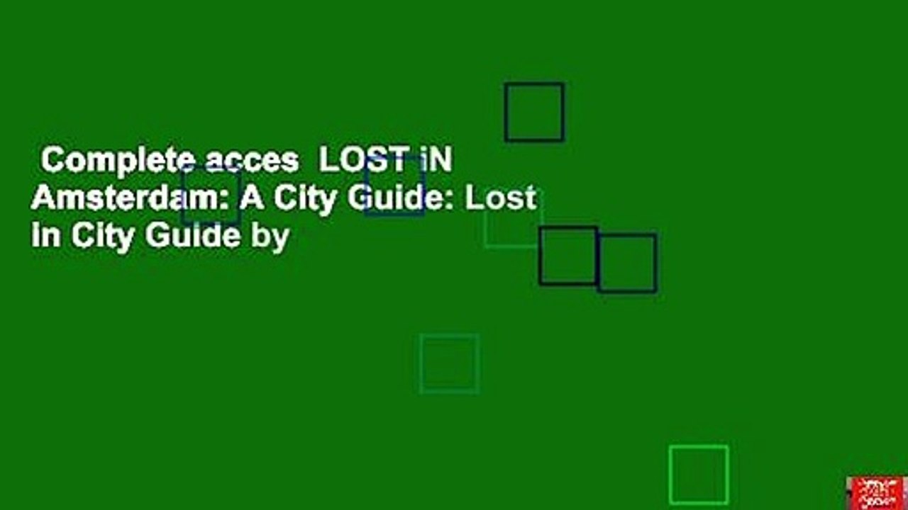 Complete acces  LOST iN Amsterdam: A City Guide: Lost in City Guide by