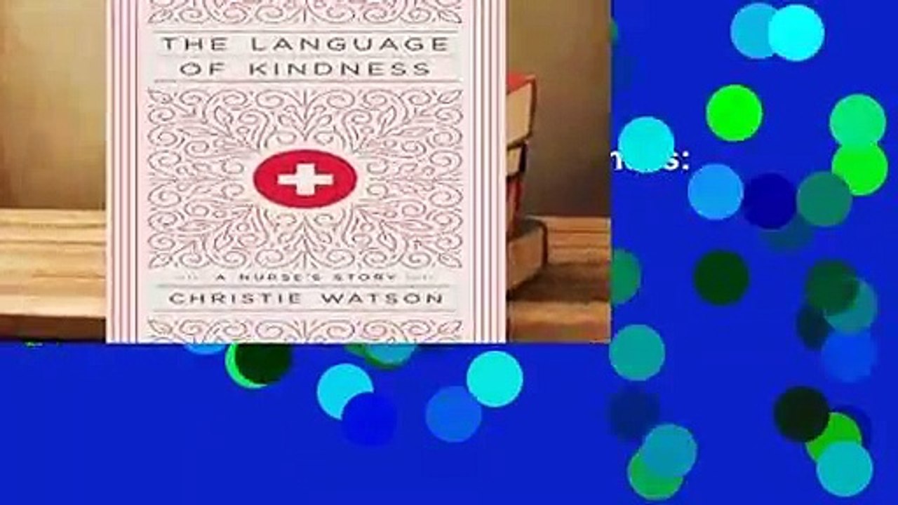 Full version  The Language of Kindness: A Nurse's Story  For Kindle
