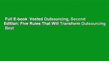 Full E-book  Vested Outsourcing, Second Edition: Five Rules That Will Transform Outsourcing  Best