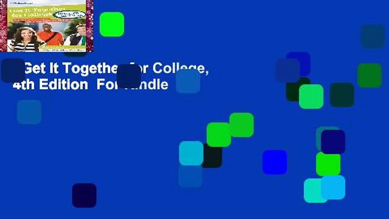 Get It Together for College, 4th Edition  For Kindle