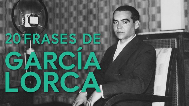 20 Frases de García Lorca | Dramaturgo, poeta y combatiente