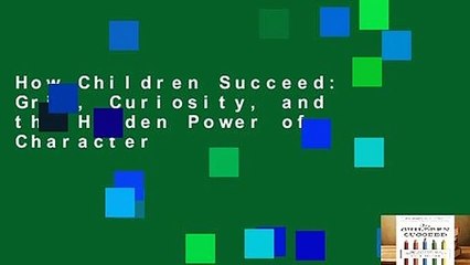 How Children Succeed: Grit, Curiosity, and the Hidden Power of Character