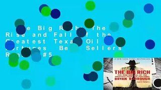 The Big Rich: The Rise and Fall of the Greatest Texas Oil Fortunes  Best Sellers Rank : #5