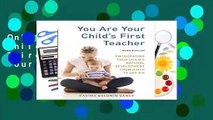 Online You Are Your Child s First Teacher, Third Edition: Encouraging Your Child s Natural