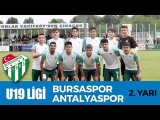 U19 Elit Ligi: Bursaspor - Antalyaspor 2. Yarı