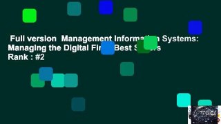Full version  Management Information Systems: Managing the Digital Firm  Best Sellers Rank : #2