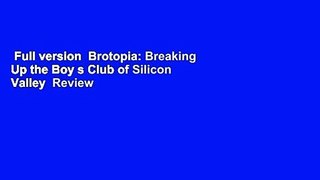 Full version  Brotopia: Breaking Up the Boy s Club of Silicon Valley  Review
