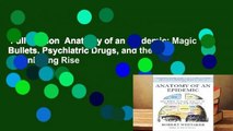 Full version  Anatomy of an Epidemic: Magic Bullets, Psychiatric Drugs, and the Astonishing Rise