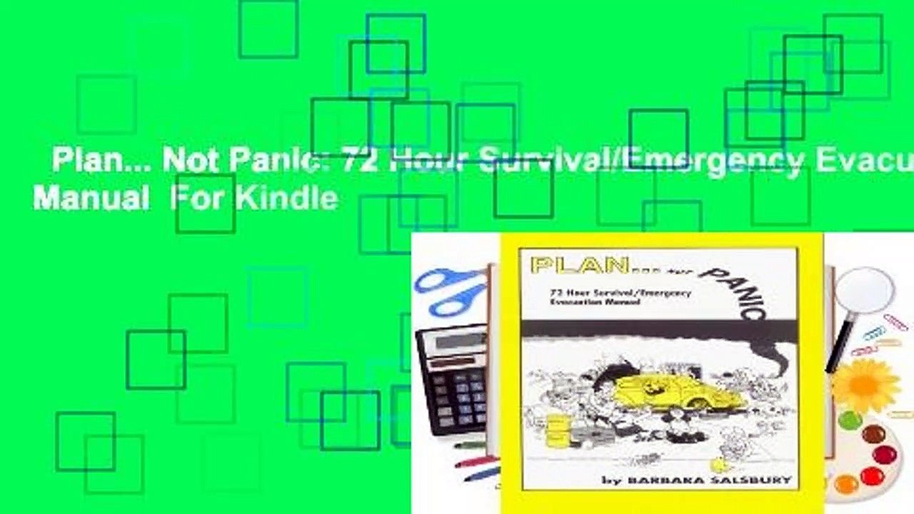 Plan... Not Panic: 72 Hour Survival/Emergency Evacuation Manual  For Kindle