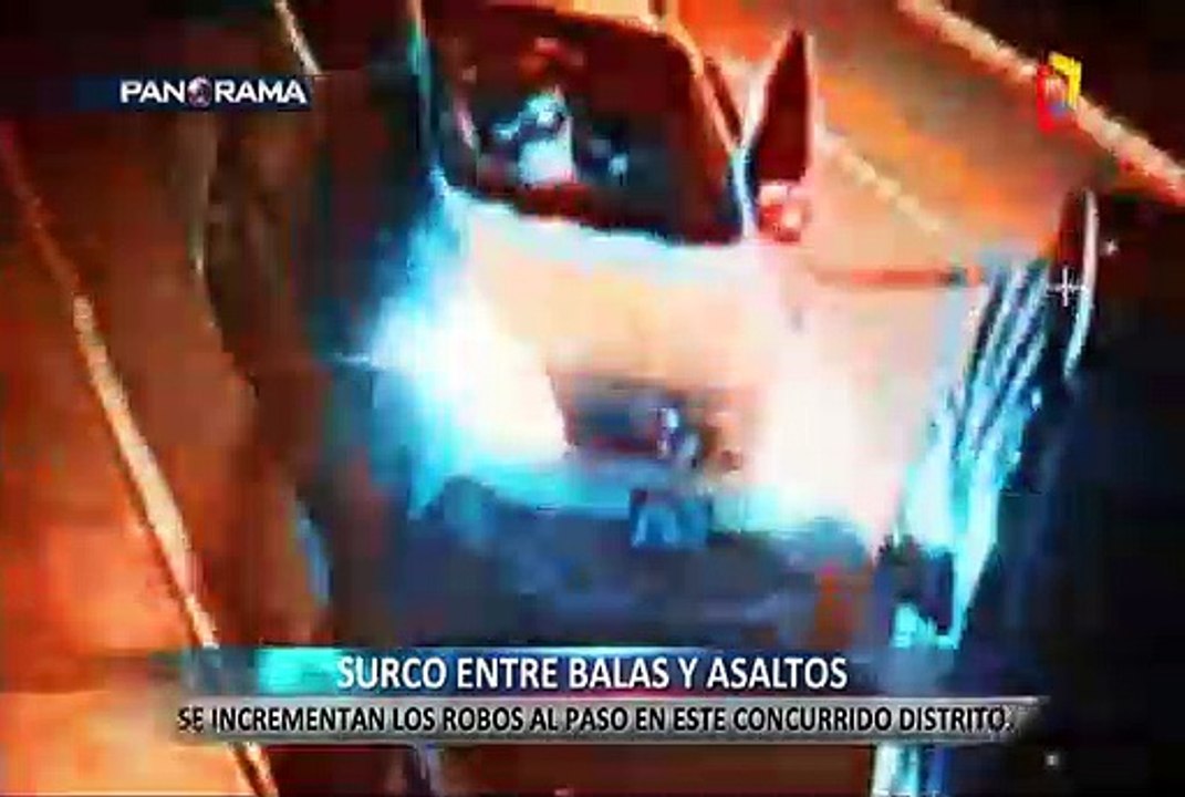 Entre asaltos y balas: Se incrementa robos al paso en Surco