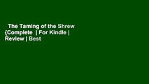 The Taming of the Shrew {Complete  | For Kindle | Review | Best Sellers Rank : #3