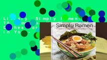 Library  Simply Ramen: 70 Tempting Noodle Dishes for the Ramen-Lover in You - Amy Kimoto-Kahn