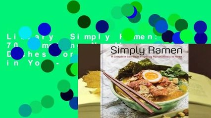 Library  Simply Ramen: 70 Tempting Noodle Dishes for the Ramen-Lover in You - Amy Kimoto-Kahn