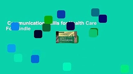 Communication Skills for Health Care  For Kindle