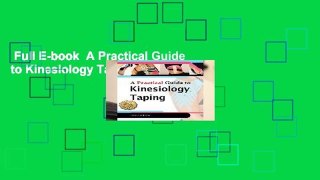 Full E-book  A Practical Guide to Kinesiology Taping Complete