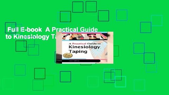 Full E-book A Practical Guide to Kinesiology Taping Complete