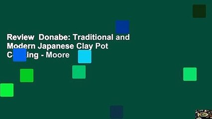 Review  Donabe: Traditional and Modern Japanese Clay Pot Cooking - Moore