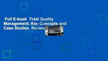 Full E-book  Total Quality Management: Key Concepts and Case Studies  Review