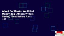About For Books  We Killed Mangy-dog (African Writers Series)  Best Sellers Rank : #1
