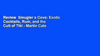 Review  Smugler s Cove: Exotic Cocktails, Rum, and the Cult of Tiki - Martin Cate