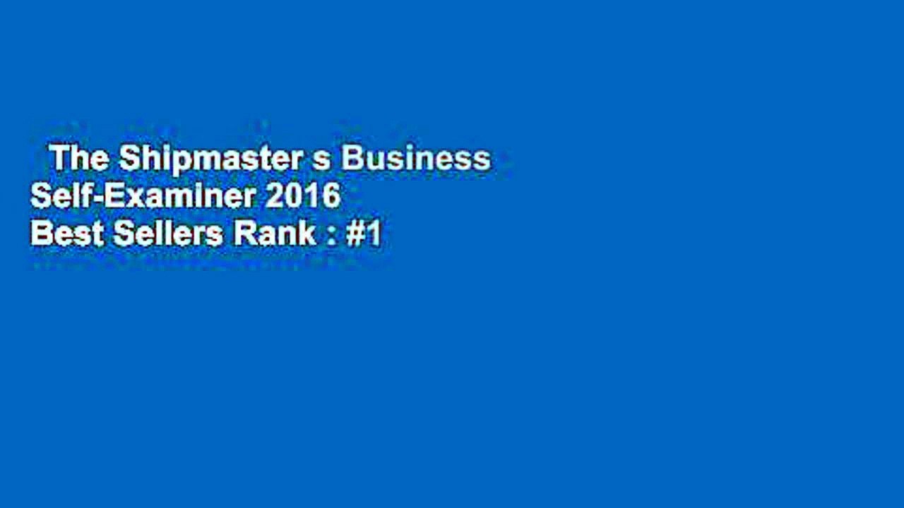 The Shipmaster s Business Self-Examiner 2016 Best Sellers Rank : #1 ...