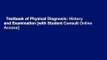 Textbook of Physical Diagnosis: History and Examination [with Student Consult Online Access]