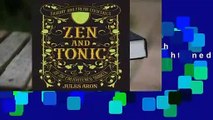 Full E-book Zen and Tonic: Savory and Fresh Cocktails for the Enlightened Drinker  For Online