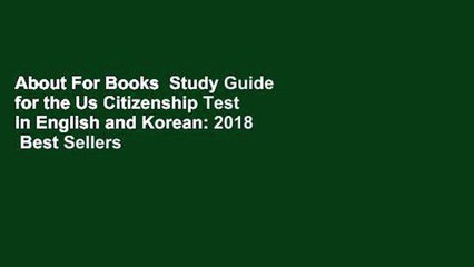 About For Books  Study Guide for the Us Citizenship Test in English and Korean: 2018  Best Sellers