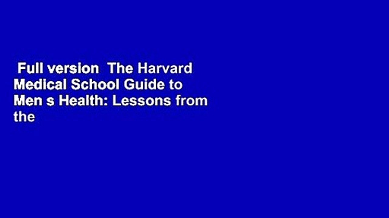 Full version  The Harvard Medical School Guide to Men s Health: Lessons from the Harvard Men s