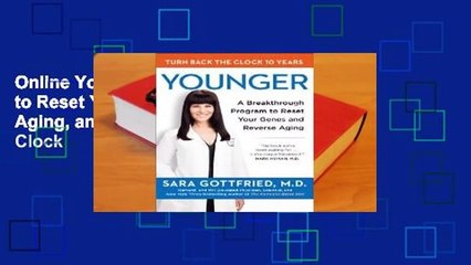Online Younger: A Breakthrough Program to Reset Your Genes, Reverse Aging, and Turn Back the Clock