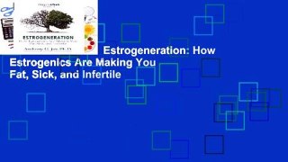 About For Books  Estrogeneration: How Estrogenics Are Making You Fat, Sick, and Infertile