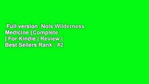 Full version  Nols Wilderness Medicine {Complete  | For Kindle | Review | Best Sellers Rank : #2