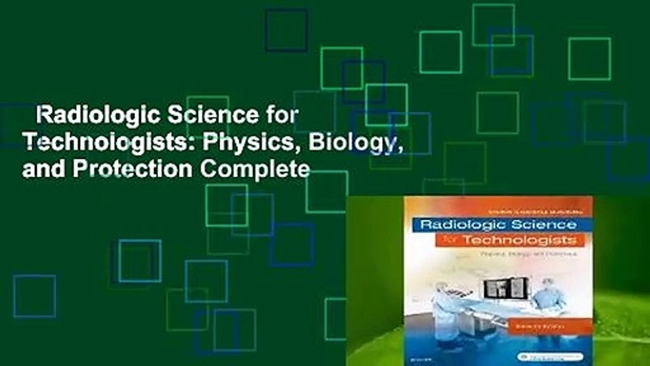 Radiologic Science for Technologists: Physics, Biology, and Protection Complete